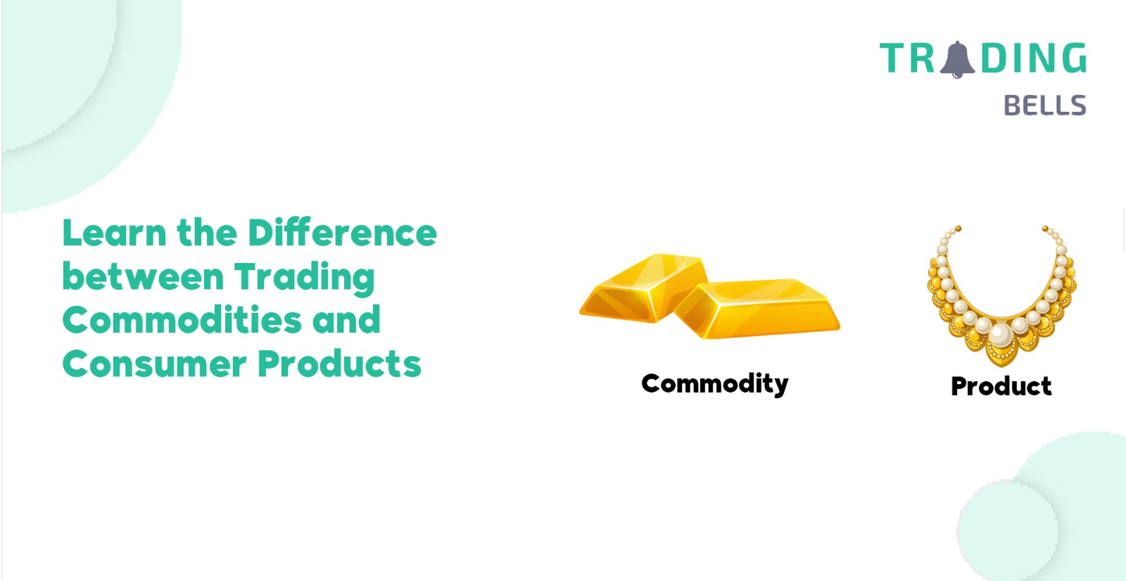 Commodities, Commodity Trading, Consumer Products, Goods, Raw Materials, Finished Good